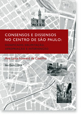 Livro 'Consensos e dissensos no centro de São Paulo: significado, delimitação, apropriação e intervenção'